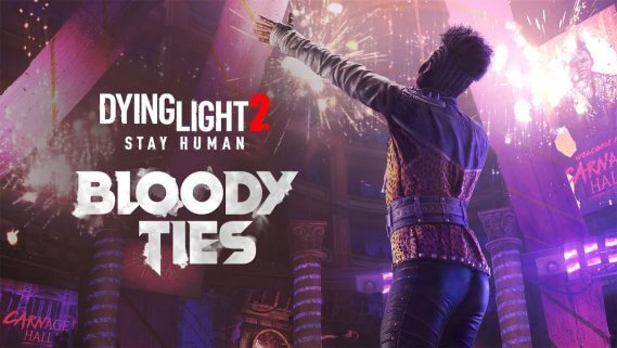 با یک تریلر از DLC بازی Dying Light 2 Stay Human به نام Bloody Ties رونمایی شد!